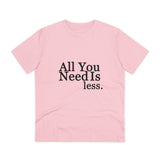 All you need is less - Organic grunge cotton T