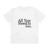 All you need is less - Organic grunge cotton T