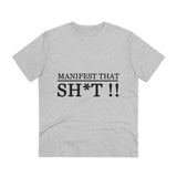 Manifest that Sh*t-  Organic Grunge  cotton T