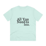 All you need is less - Organic grunge cotton T