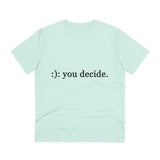 You decide - Organic grunge cotton T