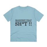 Manifest that Sh*t-  Organic Grunge  cotton T