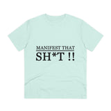 Manifest that Sh*t-  Organic Grunge  cotton T