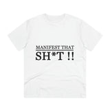 Manifest that Sh*t-  Organic Grunge  cotton T