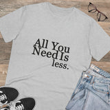 All you need is less - Organic grunge cotton T