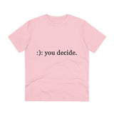 You decide - Organic grunge cotton T