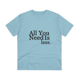 All you need is less - Organic grunge cotton T