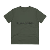 You decide - Organic grunge cotton T