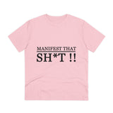 Manifest that Sh*t-  Organic Grunge  cotton T