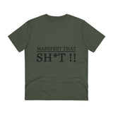 Manifest that Sh*t-  Organic Grunge  cotton T